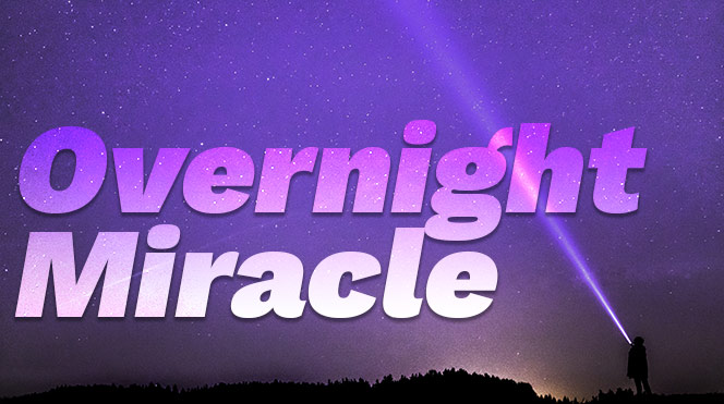 Overnight Miracle