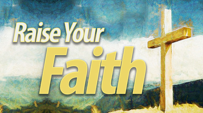 Raise Your Faith